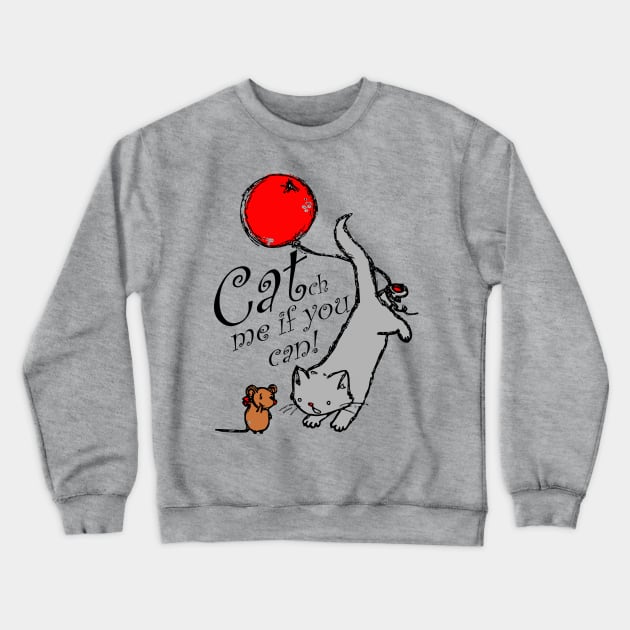 Cute cat catch me funny cool Crewneck Sweatshirt by Kingluigi